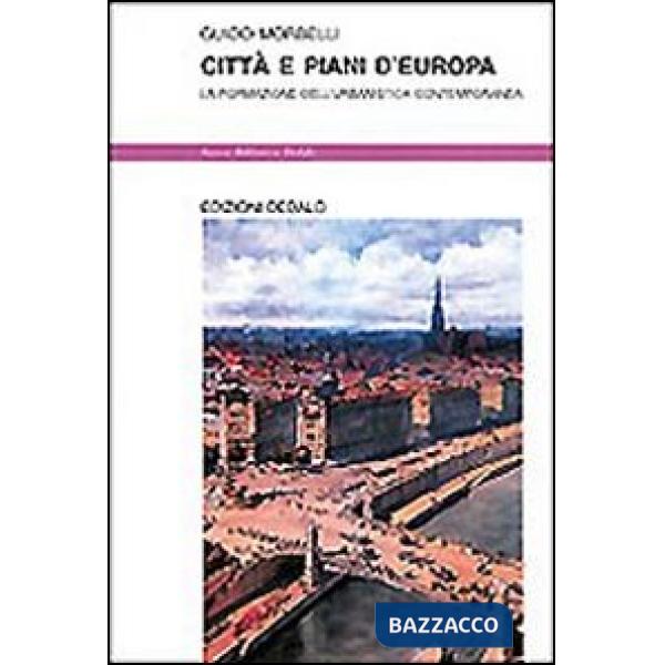 Città e piani d'Europa. La formazione dell'urbanistica contemporanea