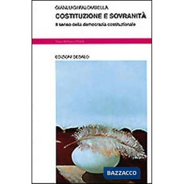 Costituzione e sovranità. Il senso della democrazia costituzionale