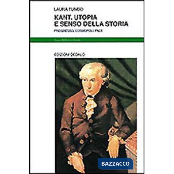 Kant. Utopia e senso della storia. Progresso, cosmopoli, pace