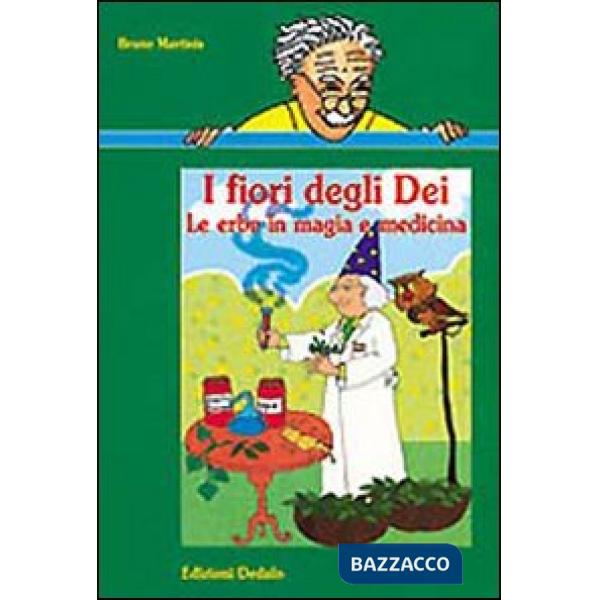 Fiori degli dei. Le erbe in magia e medicina (I)
