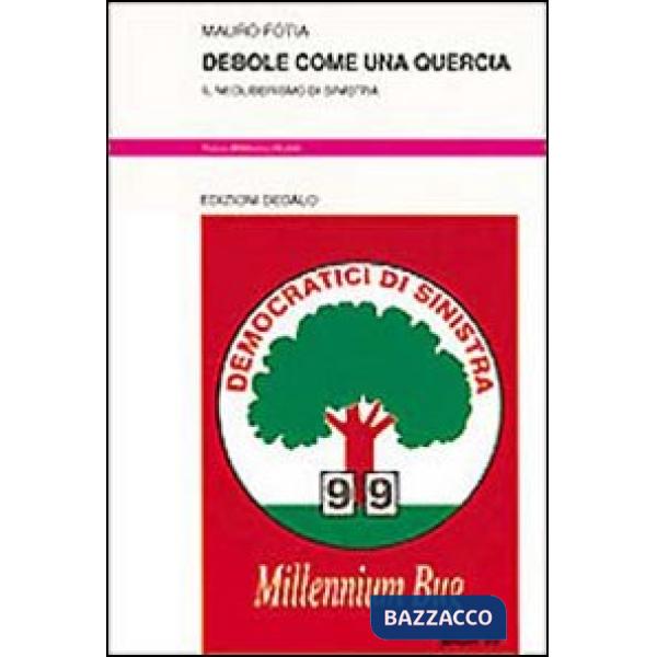 Debole come una quercia. Il neoliberismo di Sinistra