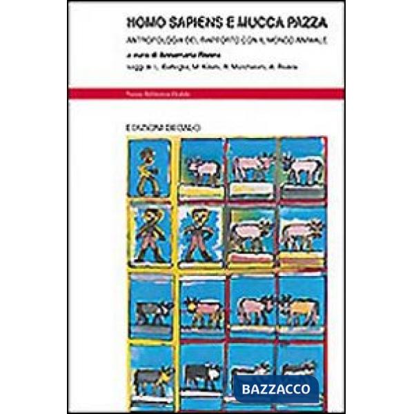 Homo sapiens e mucca pazza. Antropologia del rapporto con il mondo animale