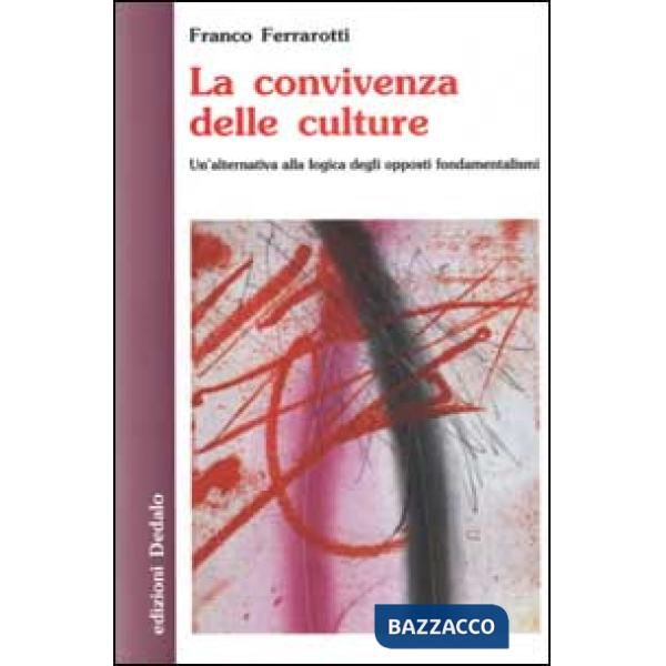 Convivenza delle culture. Un'alternativa alla logica degli opposti fondamentalismi (La)
