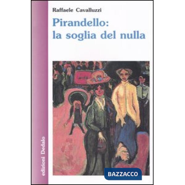 Pirandello: la soglia del nulla