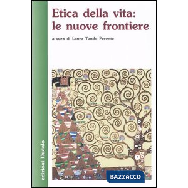 Etica della vita: le nuove frontiere