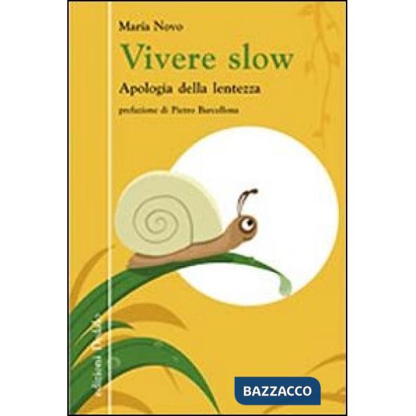 Vivere slow. Apologia della lentezza