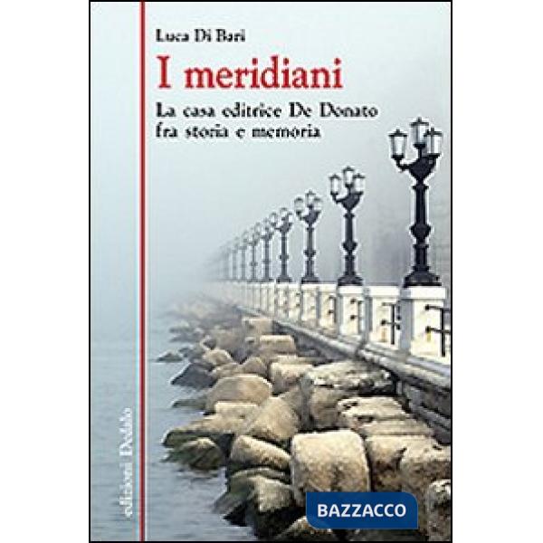 Meridiani. La casa editrice De Donato fra storia e memoria (I)