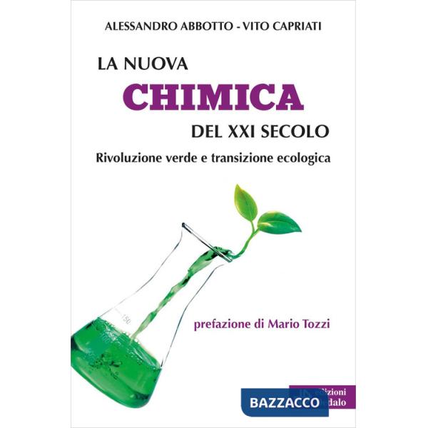 Nuova chimica del XXI secolo. Rivoluzione verde e transizione ecologica (La)