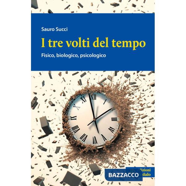 Tre volti del tempo. Fisico, biologico, psicologico (I)