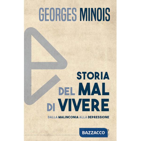 Storia del mal di vivere. Dalla malinconia alla depressione
