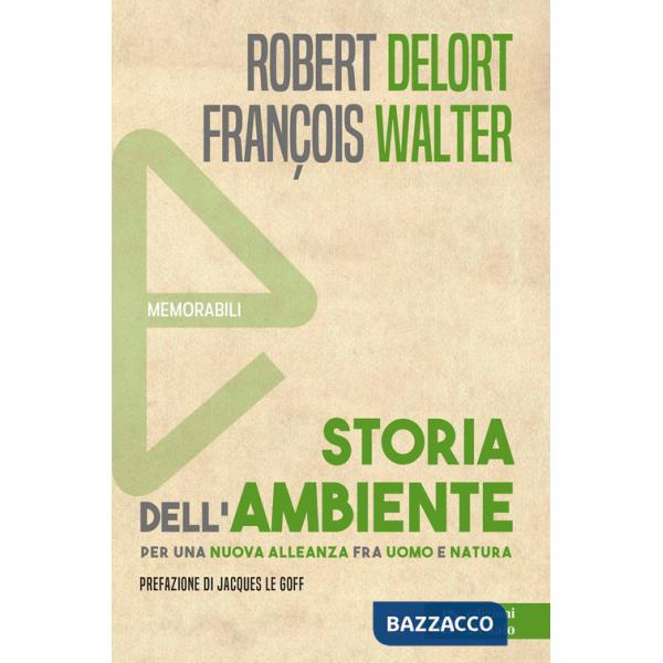 Storia dell'ambiente. Per una nuova alleanza fra uomo e natura