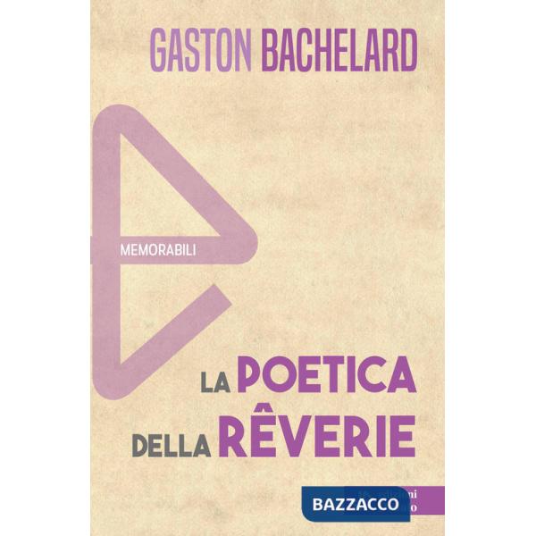 Poetica della rêverie. Nuova ediz. (La)