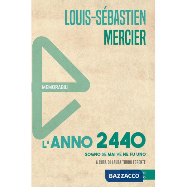 Anno 2440. Sogno se mai ve ne fu uno. Nuova ediz. (L')