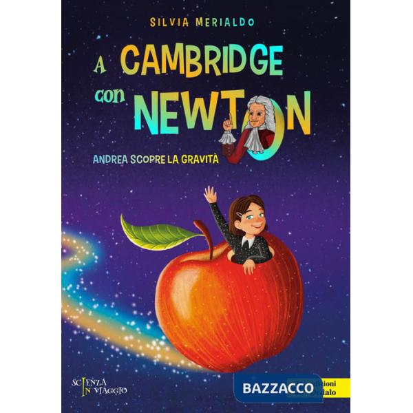A Cambridge con Newton. Andrea scopre la gravità