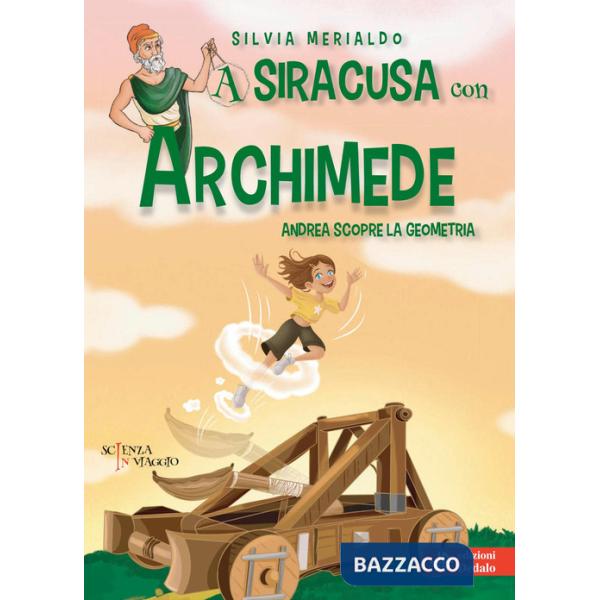 A Siracusa con Archimede. Andrea scopre la geometria