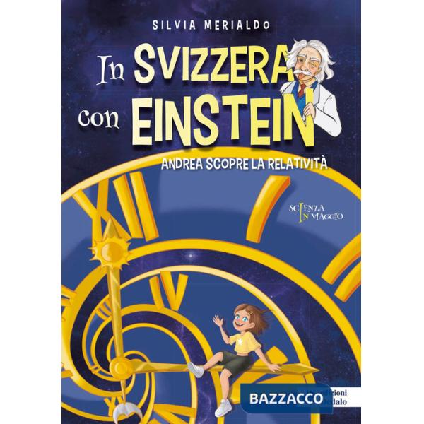 In Svizzera con Einstein. Andrea scopre la relatività