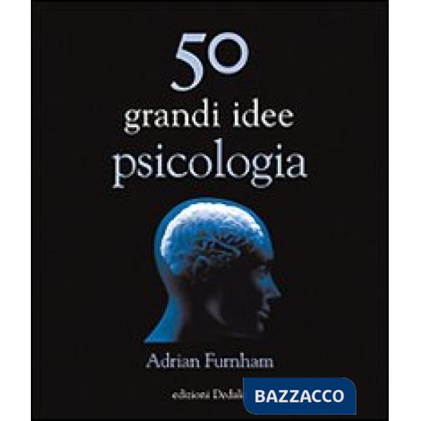 50 grandi idee di psicologia