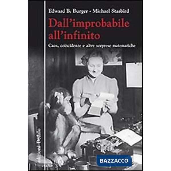 Dall'improbabile all'infinito. Caos, coincidenze e altre sorprese matematiche