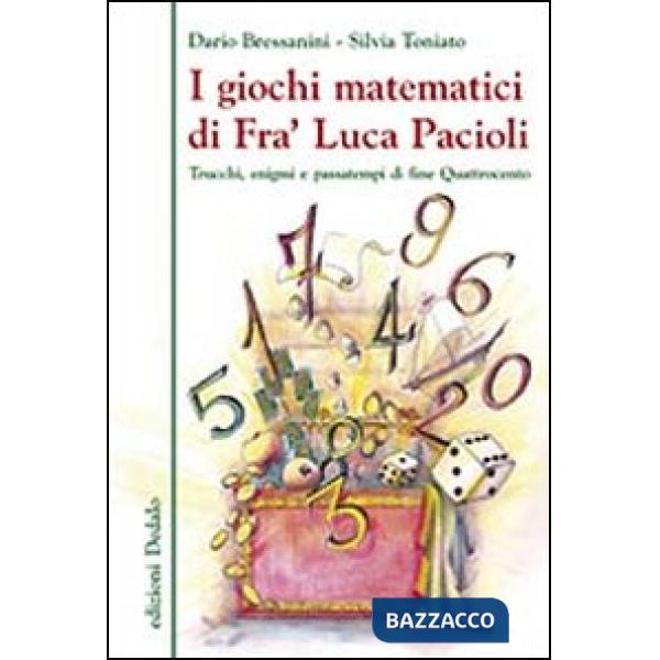 Giochi matematici di fra' Luca Pacioli. Trucchi, enigmi e passatempi di fine Quattrocento (I)