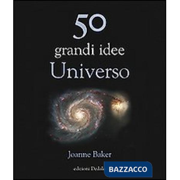 50 grandi idee. Universo