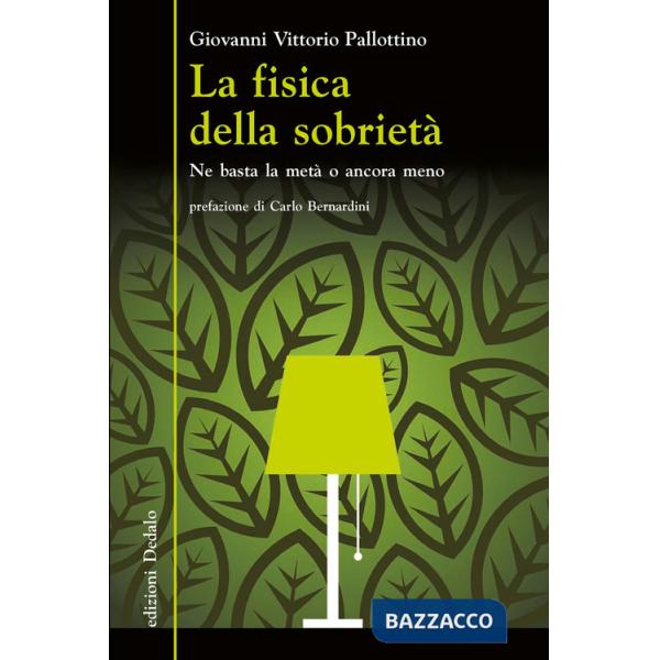 Fisica della sobrietà. Ne basta la metà o ancora meno (La)