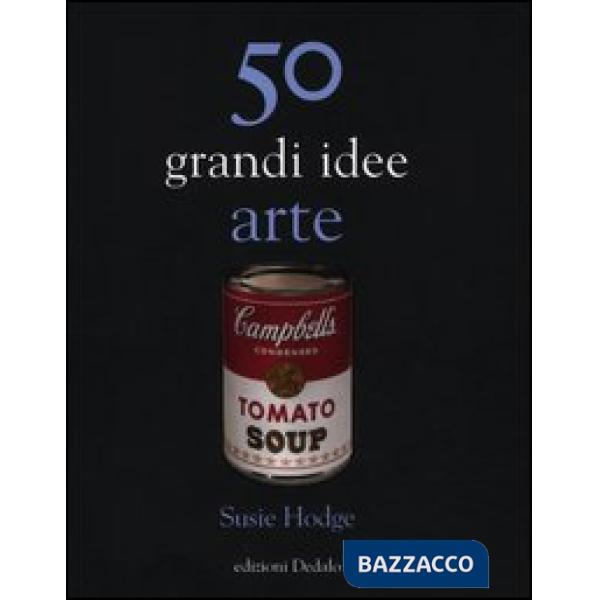 50 grandi idee. Arte