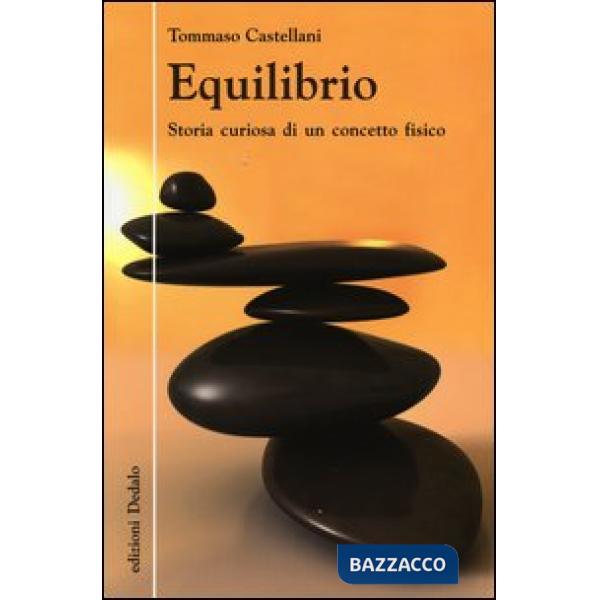Equilibrio. Storia curiosa di un concetto fisico