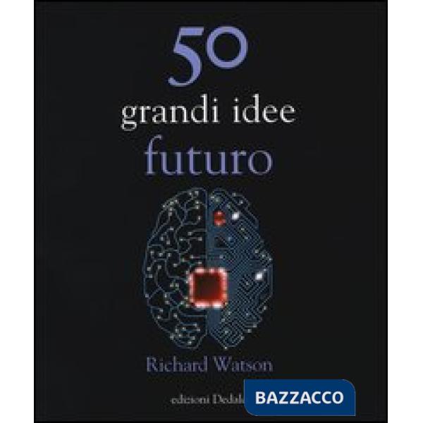 50 grandi idee. Futuro