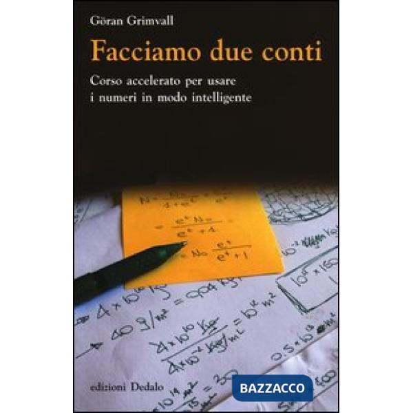 Facciamo due conti. Corso accelerato per usare i numeri in modo intelligente