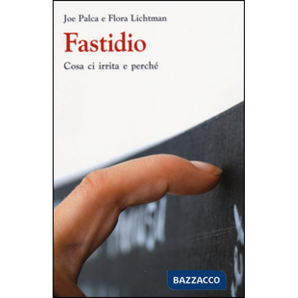 Fastidio. Cosa ci irrita e perché