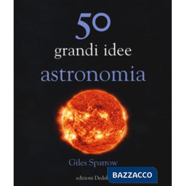 50 grandi idee astronomia