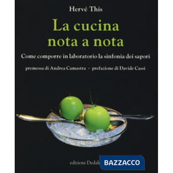 Cucina nota a nota. Come comporre in laboratorio la sinfonia dei sapori (La)