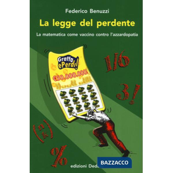 Legge del perdente. La matematica come vaccino contro l'azzardopatia (La)