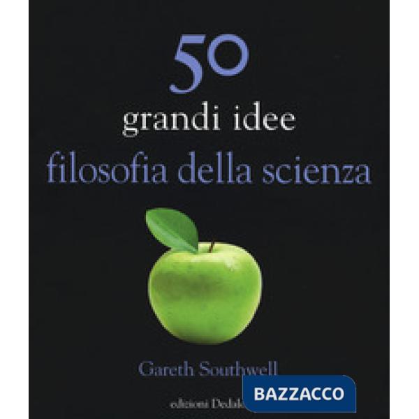 50 grandi idee filosofia della scienza
