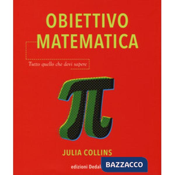 Obiettivo matematica. Tutto quello che devi sapere