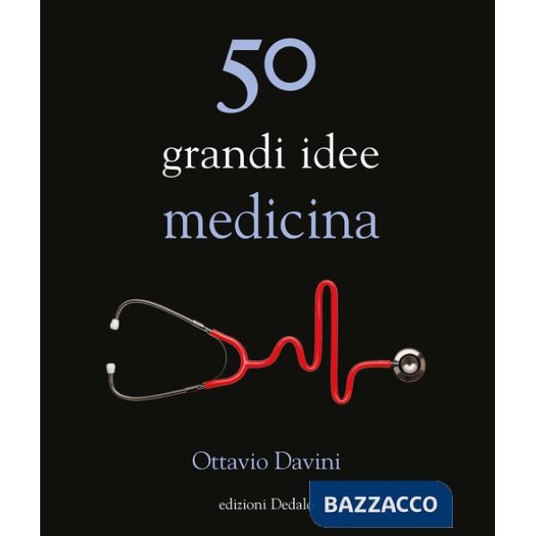 50 grandi idee. Medicina