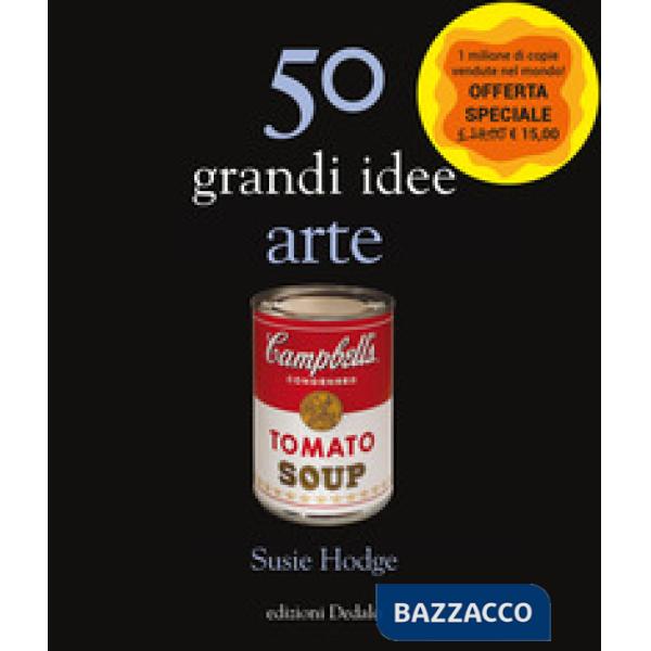 50 grandi idee. Arte. Nuova ediz.