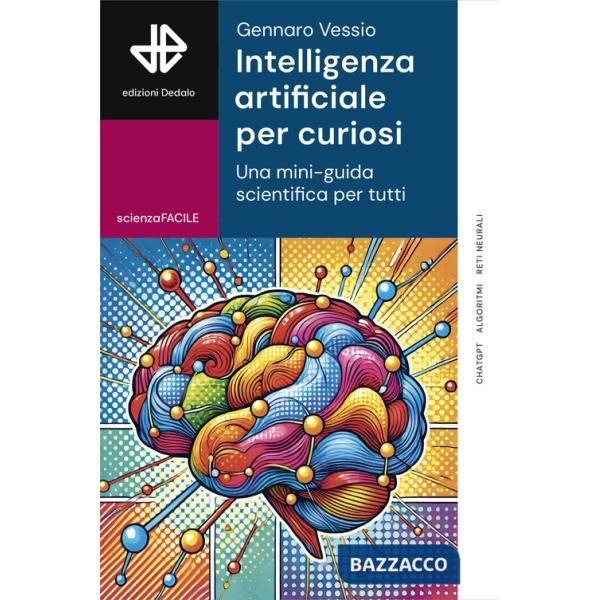 Intelligenza artificiale per curiosi. Una mini-guida scientifica per tutti