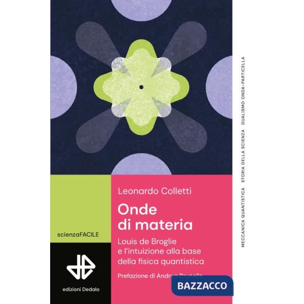 Onde di materia. Louis de Broglie e l'intuizione alla base della fisica quantistica