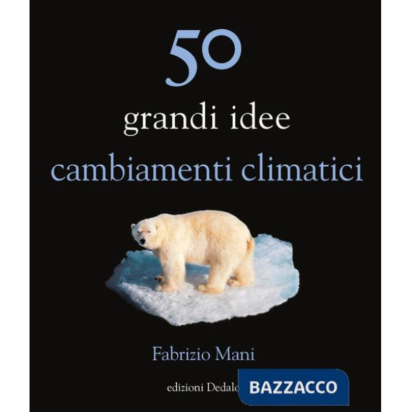 50 grandi idee. Cambiamenti climatici