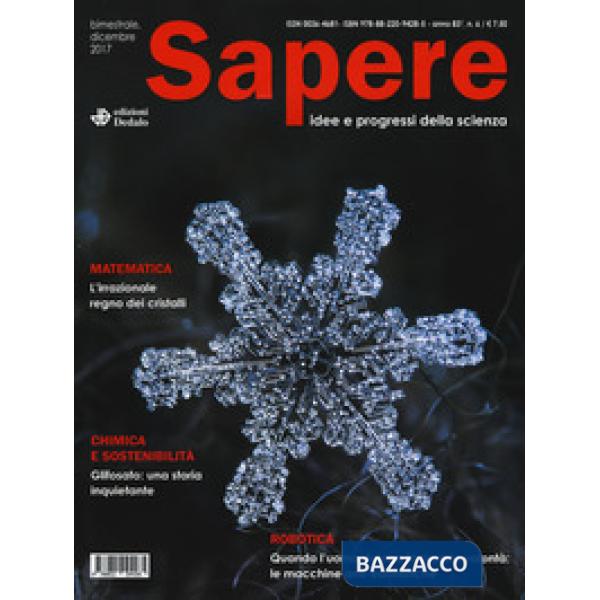 Sapere. Idee e progressi della scienza (2017). Vol. 6