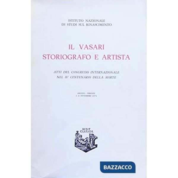 Vasari storiografo e artista (Il)