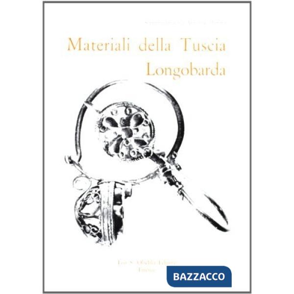 Mostra dei materiali della Tuscia longobarda nelle raccolte pubbliche toscane