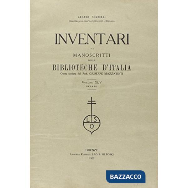 Inventari dei manoscritti delle biblioteche d'Italia. Vol. 45: Pesaro