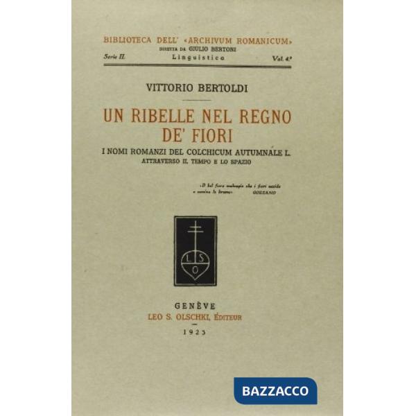 Ribelle nel regno de' fiori. I nomi romanzi del Colchicum autumnale L. attraverso il tempo e lo spazio (Un)