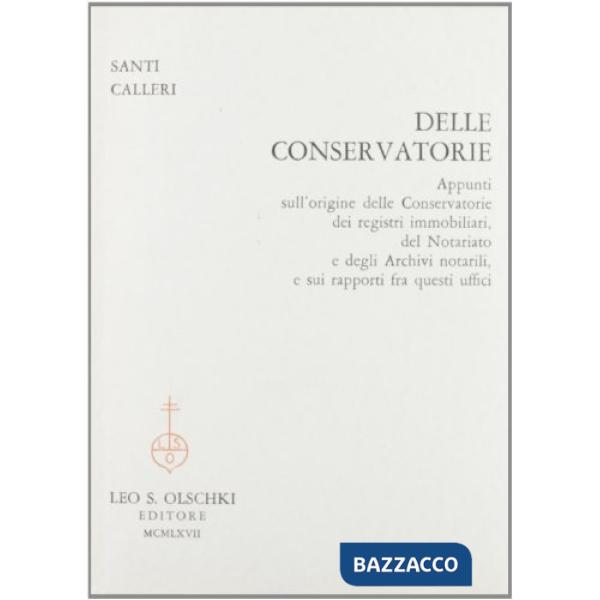Delle conservatorie. Appunti sull'origine delle conservatorie dei registri immobiliari, del notariato e degli archivi notarili e