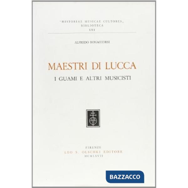 Maestri di Lucca. I Guami ed altri musicisti