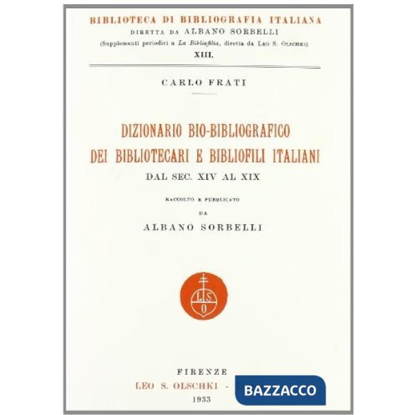 Dizionario bio-bibliografico dei bibliotecari e bibliofili italiani dal sec. XIV al XIX
