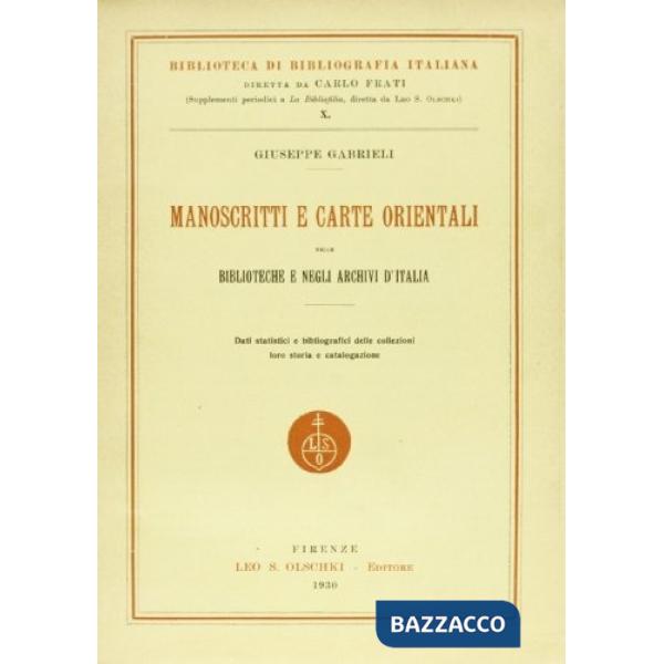 Manoscritti e carte orientali nelle biblioteche e negli archivi d'Italia. Dati statistici e bibliografici delle collezioni, loro