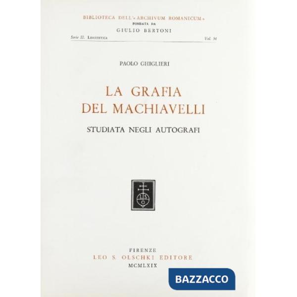 Grafia del Machiavelli studiata negli autografi (La)